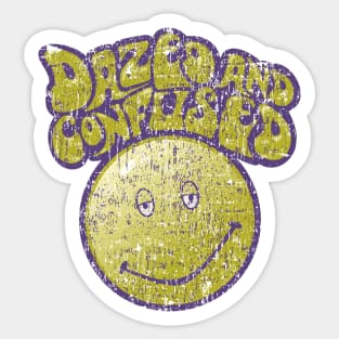 dazed and confused Sticker